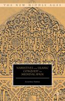 Narratives Of The Islamic Conquest From Medieval Spain